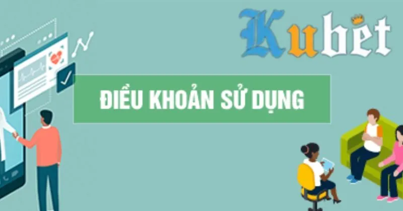 Điều khoản sử dụng dịch vụ mà Kubet nhưng cung cấp 